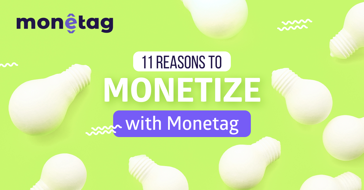 Monetag - 11 reasons to monetize with Monetag