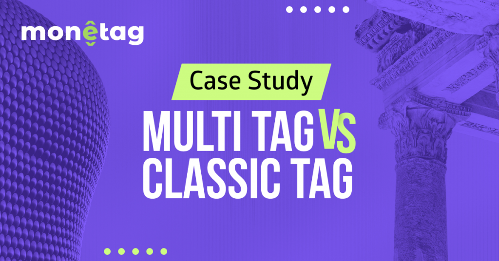 MultiTag vs. Classic Tags: What Can Bring You More Profit?