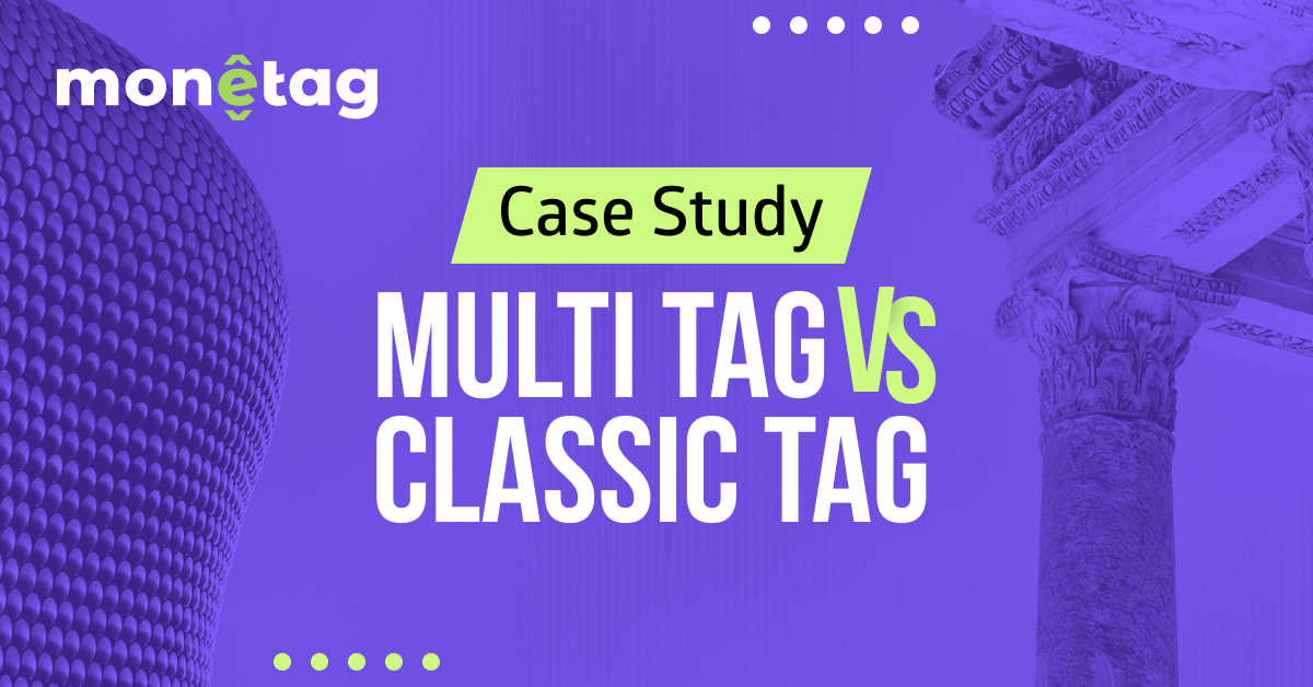 Monetag_Multitag vs Classic Tags - case study
