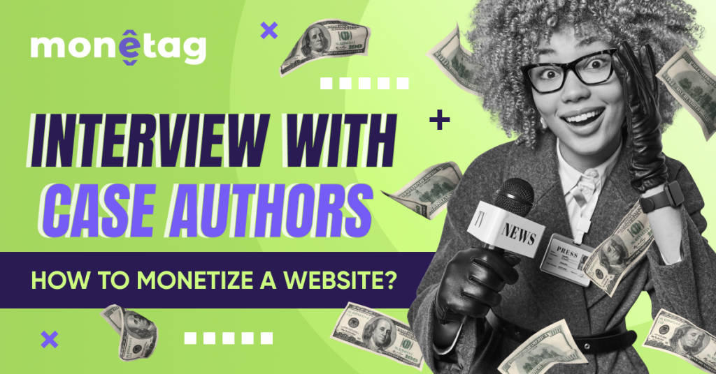 Interview With Case Authors: How to Monetize a Website?
