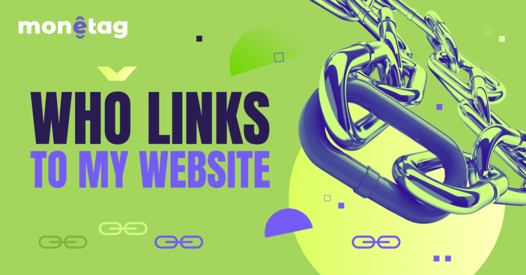 Who Links to Your Site: Everything About Backlinks