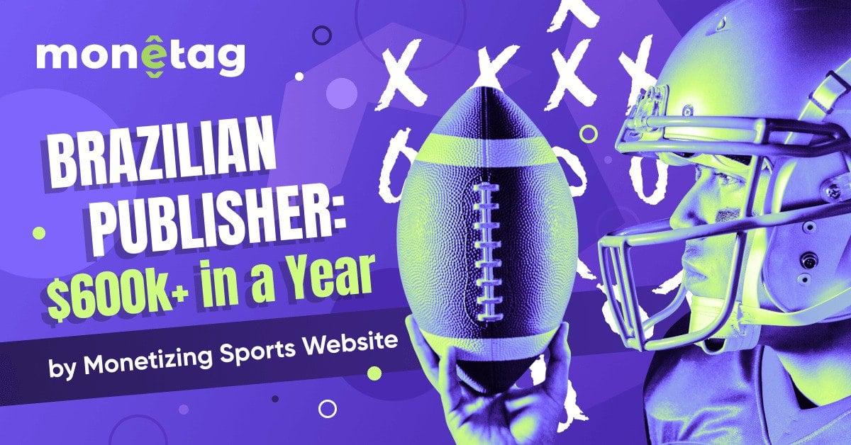 Brazilian publisher - $600k in a year -sports website