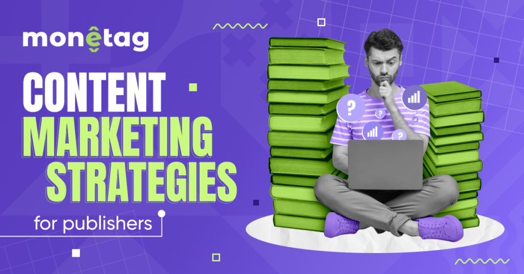 4 Content Marketing Strategies to Try in 2025