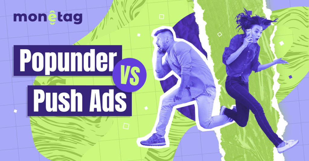 Popunder Ads vs Push Ads: Which Revenue Stream Fits Your Site?