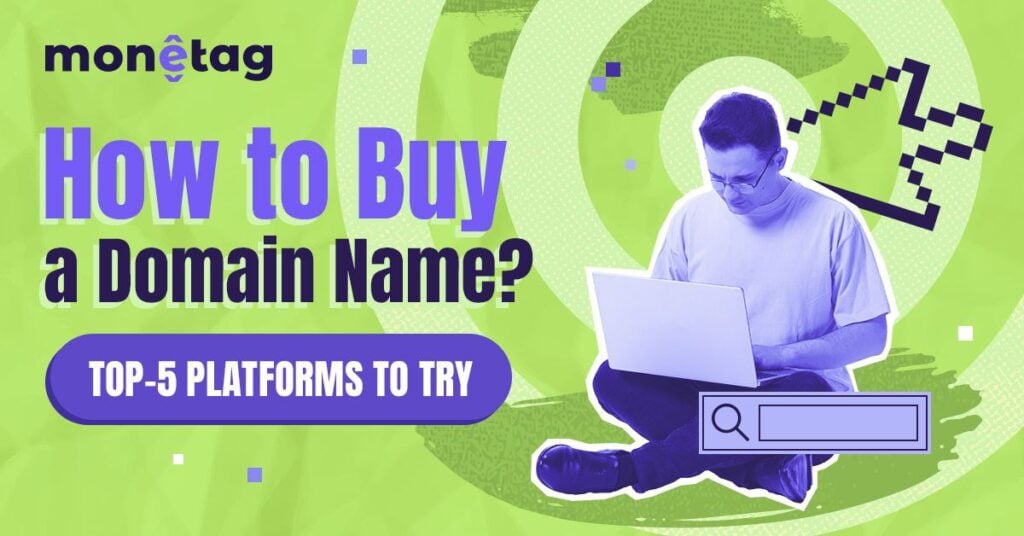 How to Buy a Domain Name? Your Fast Track to Going Live and Earning + Top-5 Services to Try