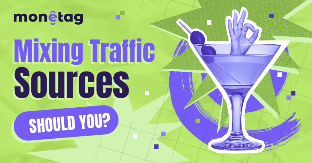 Traffic Sources How To: Mix, Match, and Monetag