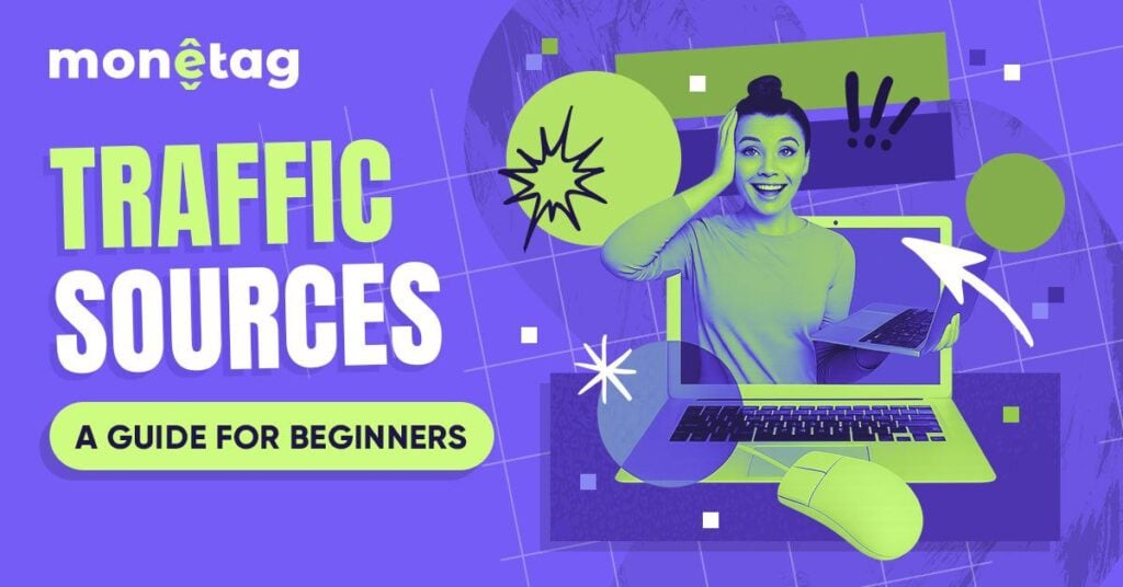 Web Traffic Sources 101 for High ROI with Monetag
