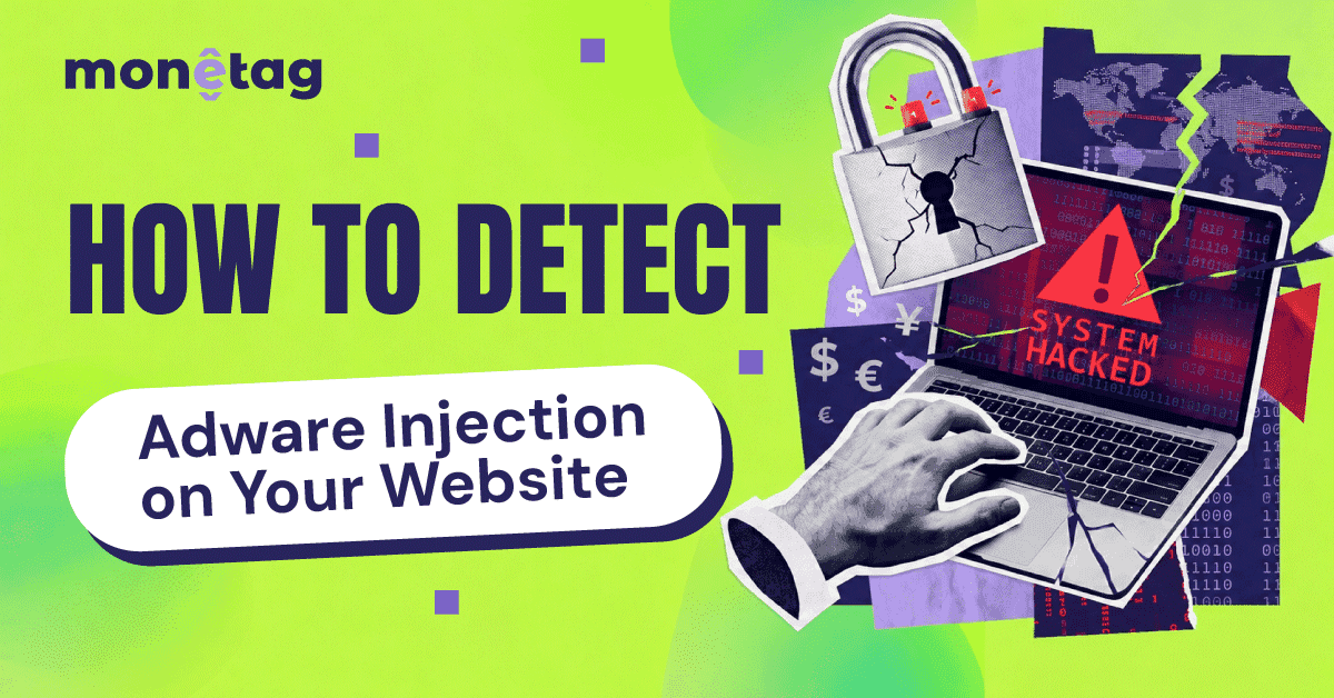 Monetag - guide explaining how to detect adware injection, trace injected ads, and protect publisher revenue.