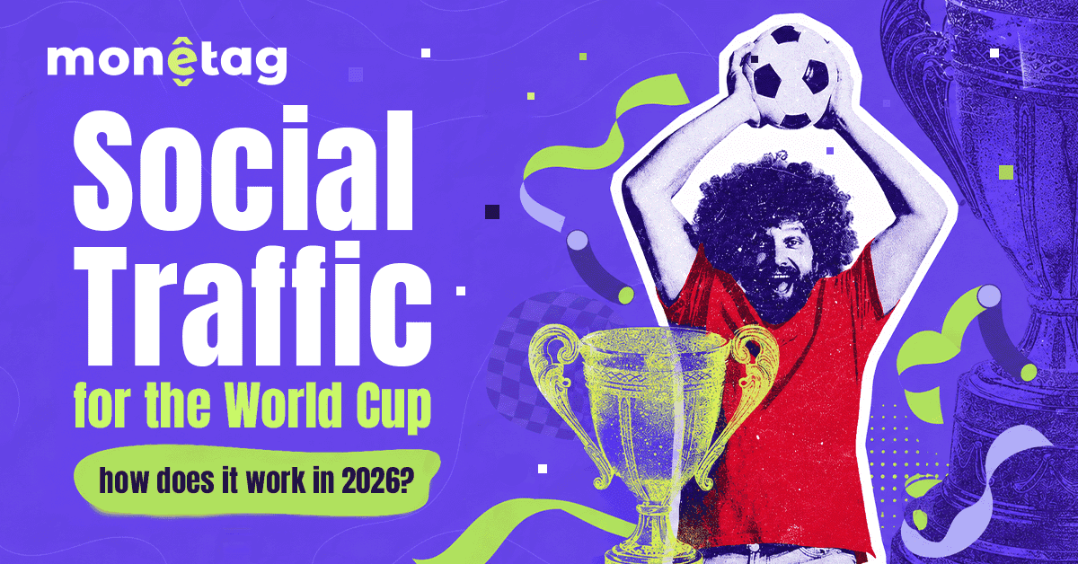 Monetag - guide to World Cup 2026 social traffic monetization for publishers using Smartlink, Push, and Popunder.