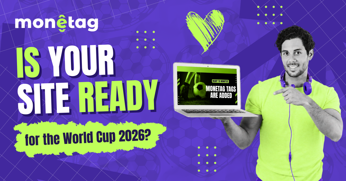 The FIFA World Cup 2026 runs June 11–July 19 — 104 matches and the biggest traffic spike of the year. Use Monetag's publisher checklist to optimize ad formats, placements, and page speed before kick-off.
