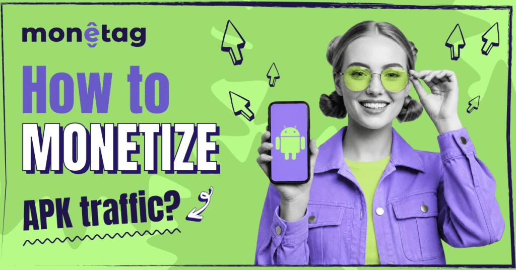 Monetag - guide to monetize APK traffic in 2026, showing download flow, ad formats, user intent, and publisher revenue optimization.