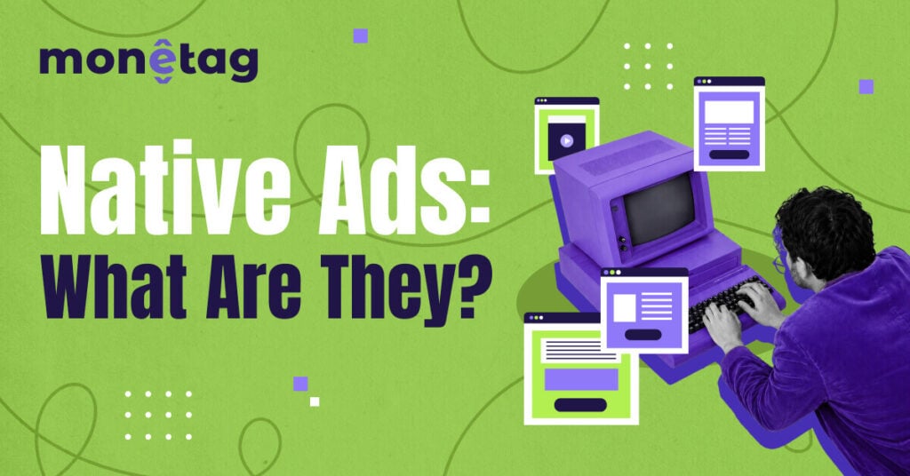 Monetag - native ads guide for publishers covering formats, performance, monetization, and best practices.